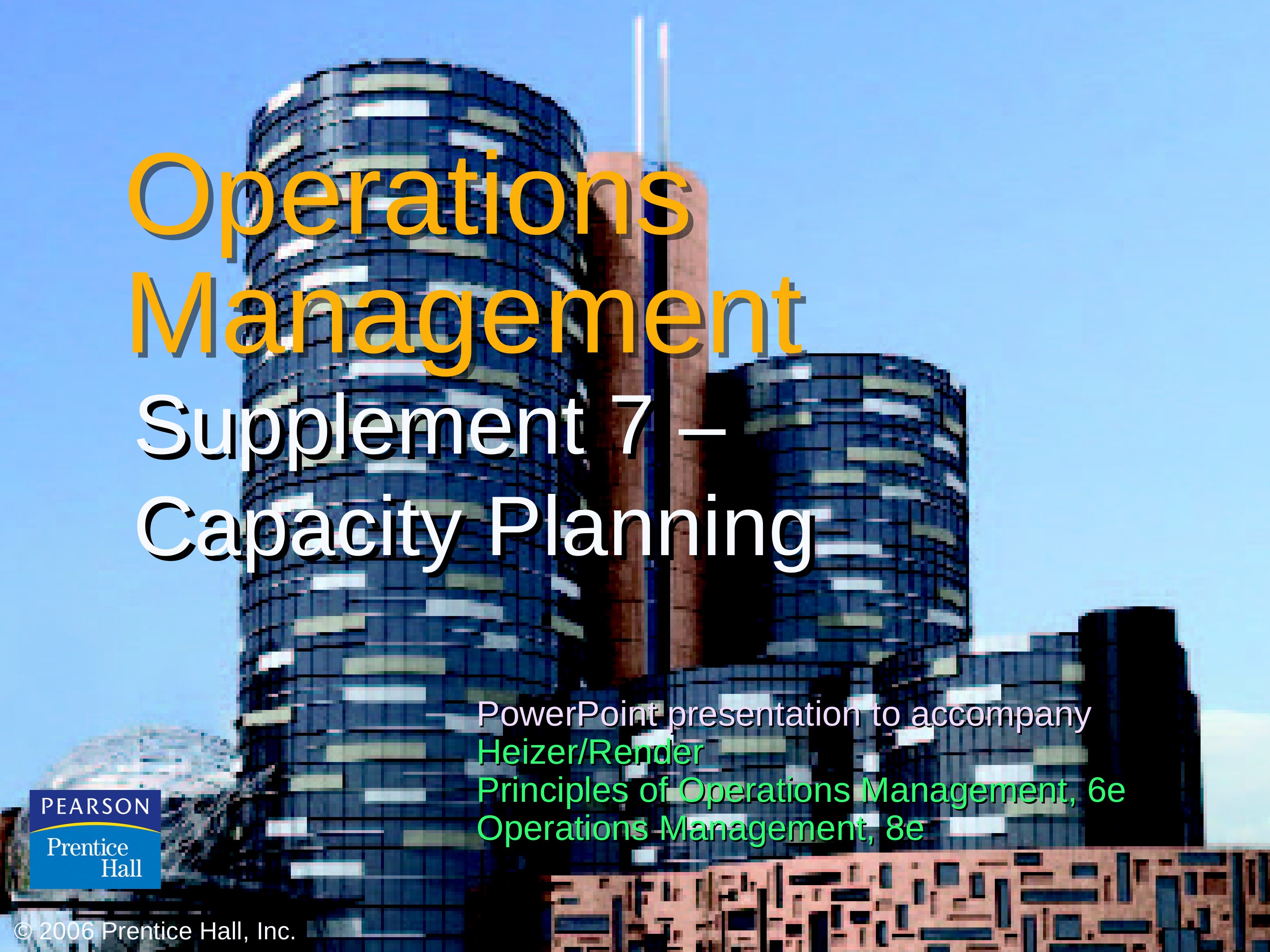 Operations management heizer 6e sup07