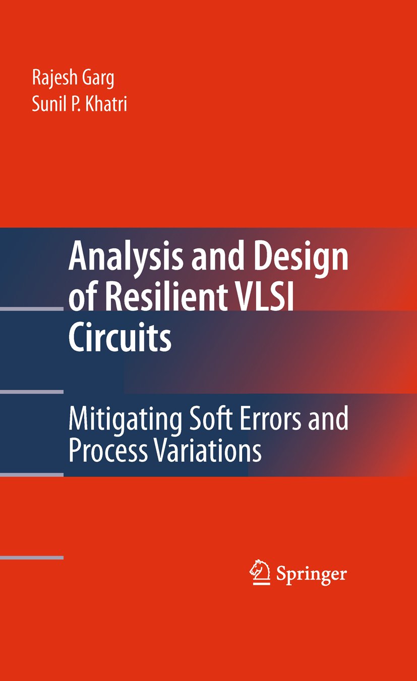 Springer.Analysis.And.Design.Of.Resilient.VLSI.Circuits.Oct.2009.eBook-ELOHiM