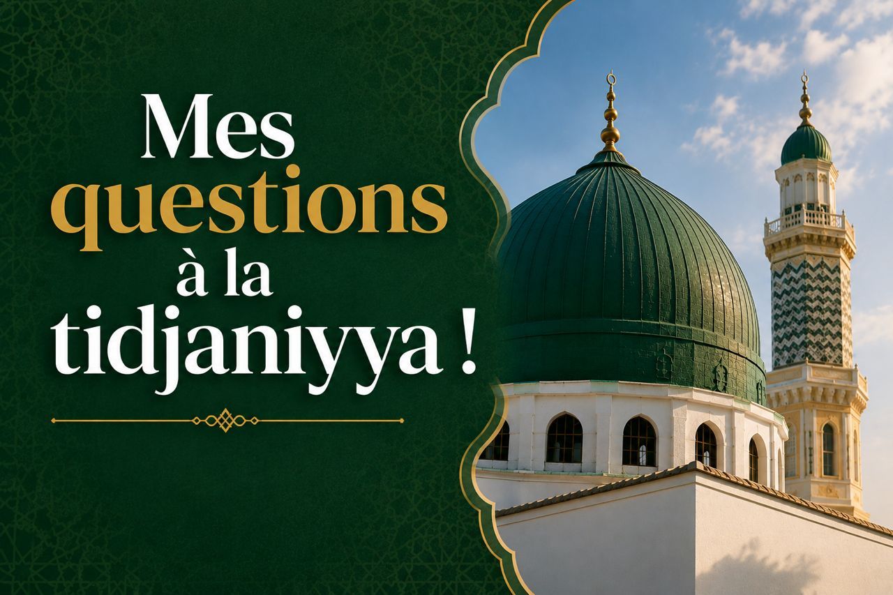 Mes questions à la tidjaniyya en image