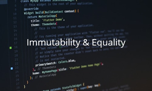 Flutter ‘da Immutability & Equality