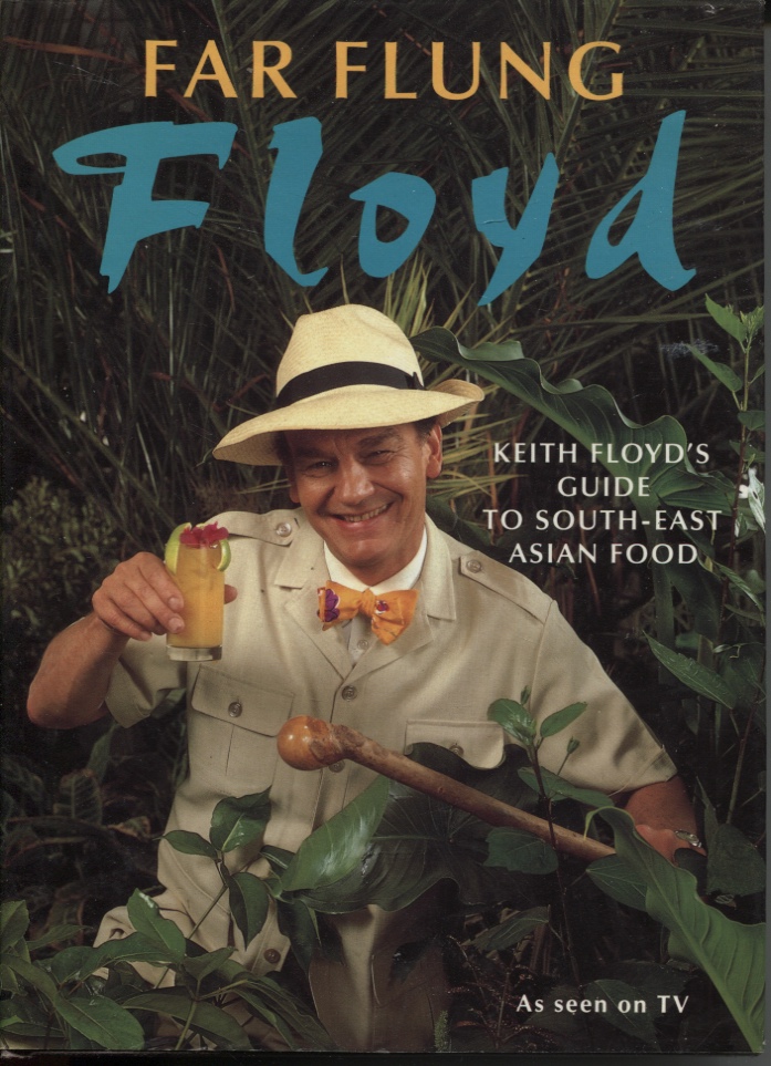 Image for Far Flung Floyd Keith Floyd's Guide To South-east Asian Food