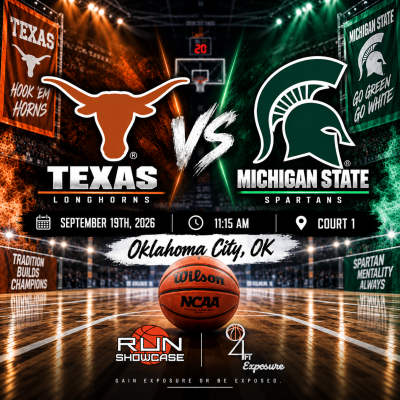 94ft. Exposure | R.U.N SHOWCASE |  11:15am | Court 1 | Texas vs. Michigan State 
