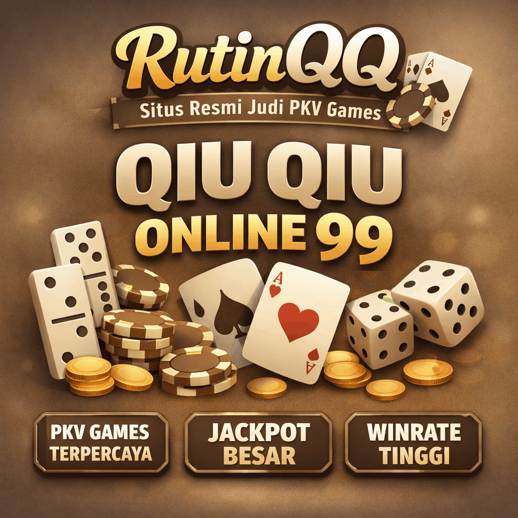RutinQQ - Situs Resmi Judi Pkv Games Qiu Qiu Online 99