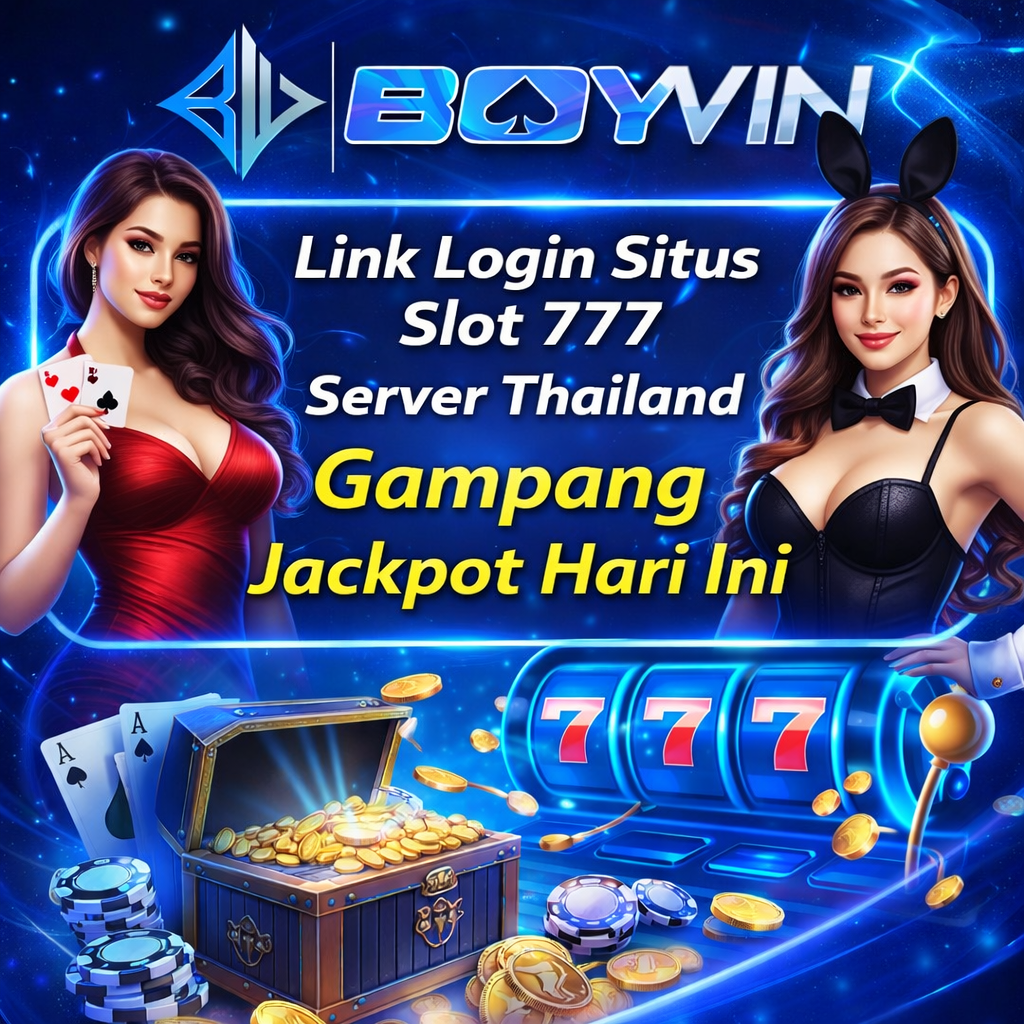 BOYWIN | Link Login Situs Slot777 Server Thailand Gampang Jackpot Hari Ini