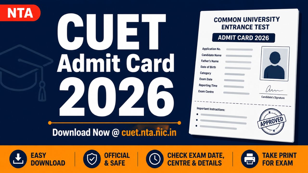 CUET Admit Card 2026 (Out) — Download CUET UG 2026 Admit Card @ cuet.nta.nic.in