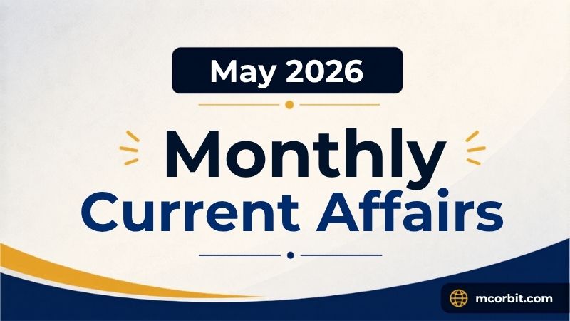 May 2026 Monthly Current Affairs | Complete GK Digest for UPSC, SSC, Banking & All Competitive Exams