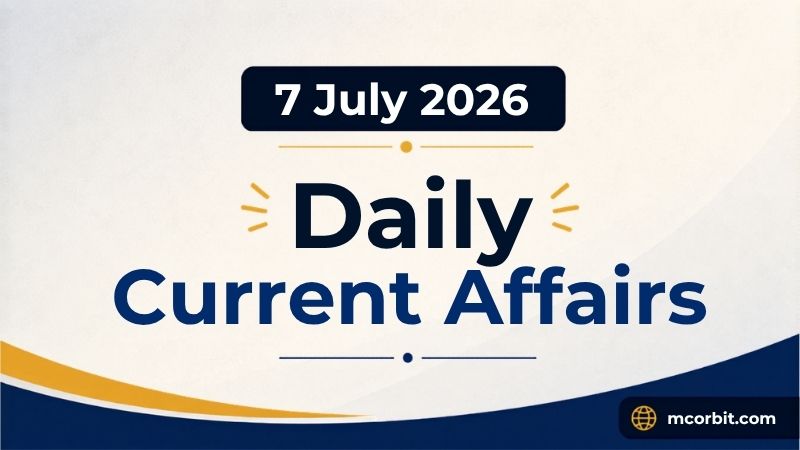 Current Affairs 7 July 2026 | 7th July 2026 Current Affairs | Daily GK Updates