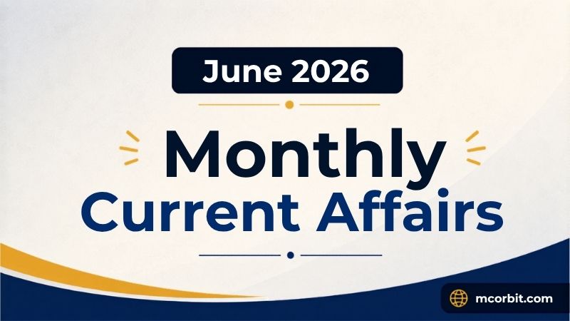 June 2026 Monthly Current Affairs | Complete GK Digest for UPSC, SSC, Banking & All Competitive Exams