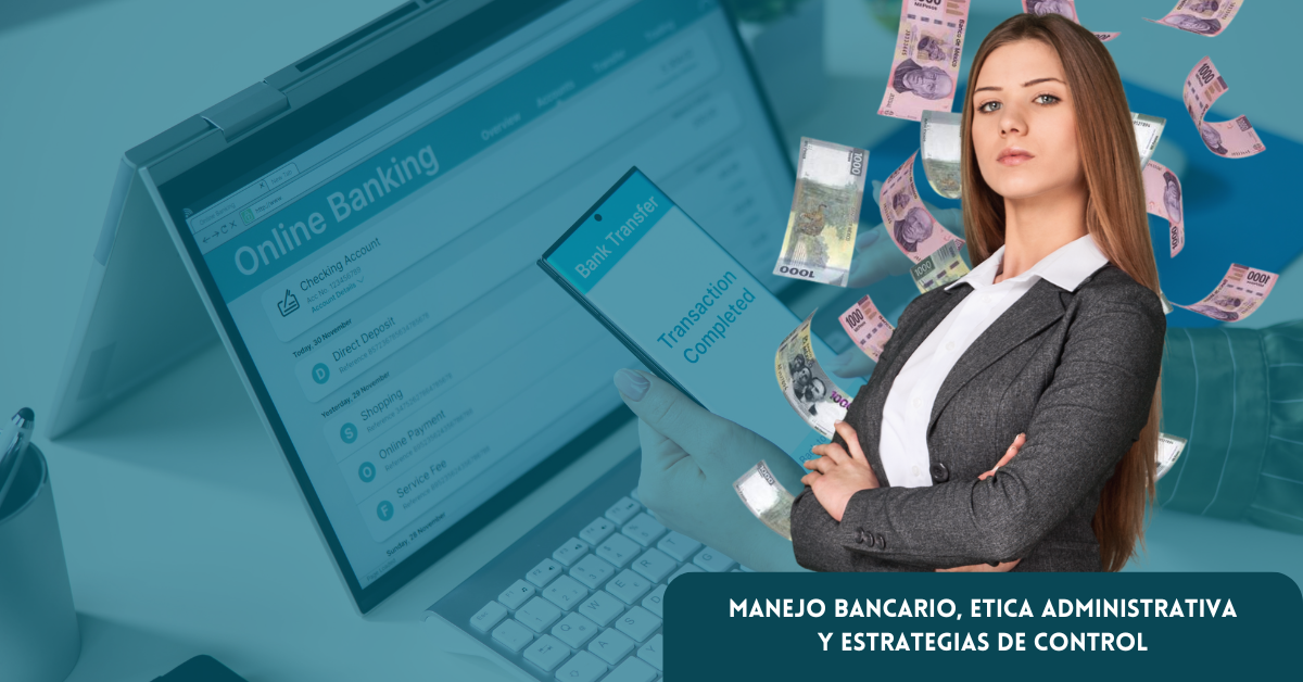 Manejo Bancario, Ética Administrativa Y Estratégias de Control