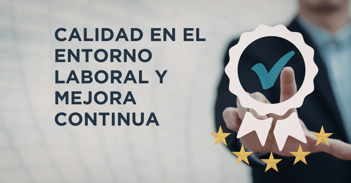 Calidad en el Entorno Laboral y Mejora Continua
