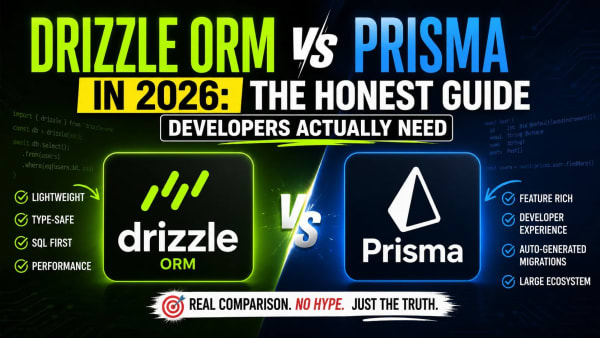 Drizzle ORM vs Prisma in 2026: The Honest Guide Developers Actually Need