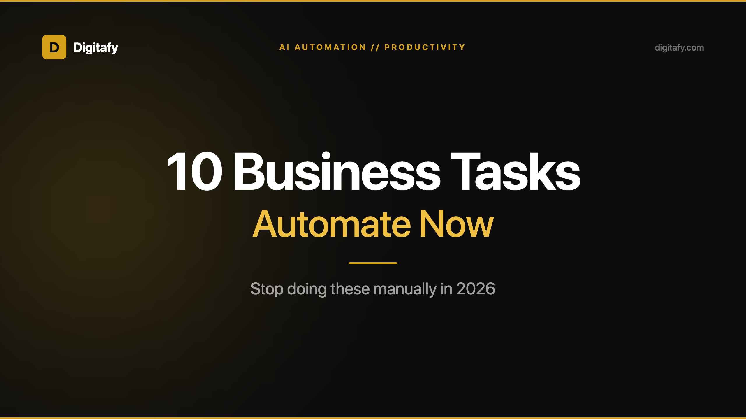 10 Business Tasks You Should Automate Right Now in 2026