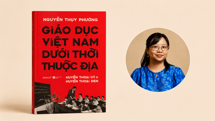 Đọc lại Lịch sử Giáo dục thời Pháp thuộc: “Giáo dục Việt Nam Dưới Thời Thuộc địa” của Tiến sĩ Nguyễn Thuỵ Phương
