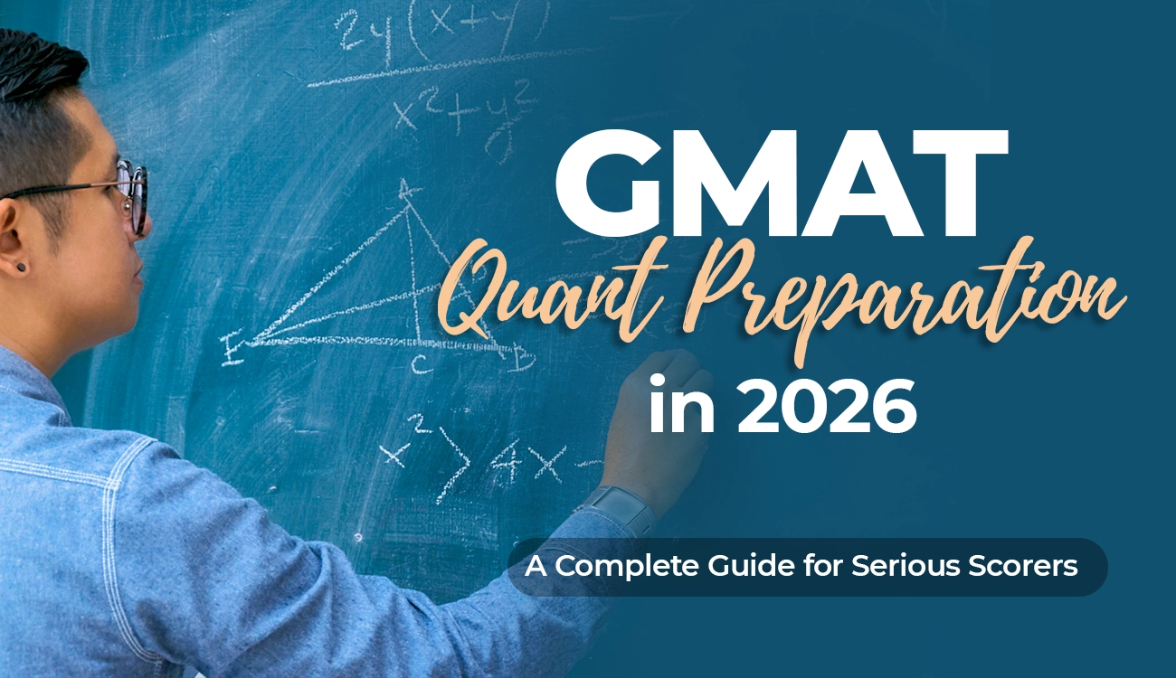 GMAT Quant Preparation in 2026: A Complete Guide for Serious Scorers