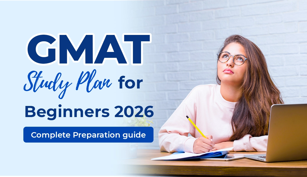 GMAT Study Plan for Beginners 2026: Complete Preparation Guide