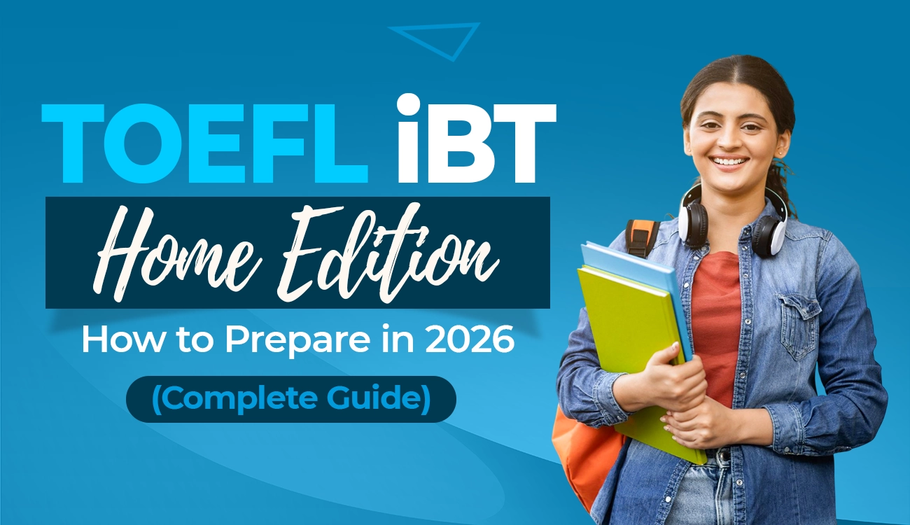 TOEFL iBT Home Edition: How to Prepare in 2026 Complete Guide