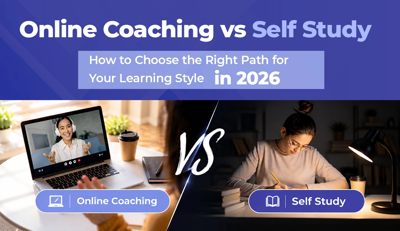 Online Coaching vs Self-Study: How to Choose the Right Path for Your Learning Style in 2026