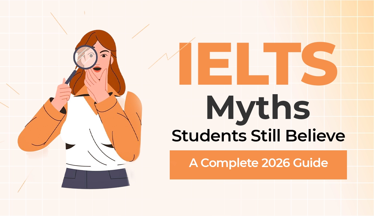 IELTS Myths Students Still Believe: A Complete 2026 Guide