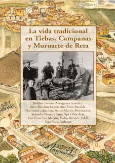 Portada de La vida tradicional en Tiebas, Campanas y Muruarte de Reta (coordinación: Roldan Jimeno Aranguren)