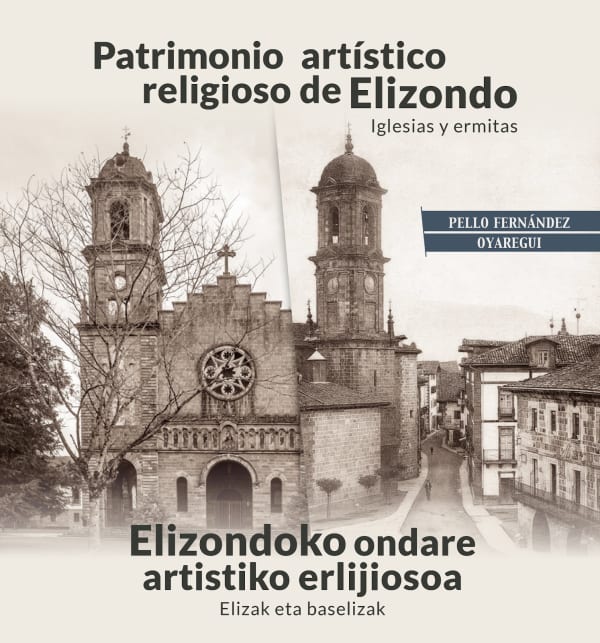 Portada de Patrimonio artístico religioso de Elizondo. Iglesias y ermitas /     Elizondoko ondare artistiko erlijiosoa. Elizak eta baselizak