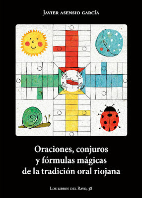 Portada de Oraciones, conjuros y fórmulas mágicas de la tradición oral riojana, de Javier Asensio García