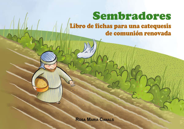 Portada de «Sembradores. Libro de fichas para una catequesis de comunión renovada», de Rosa Maria Canals