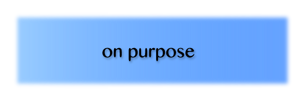 on-purpose