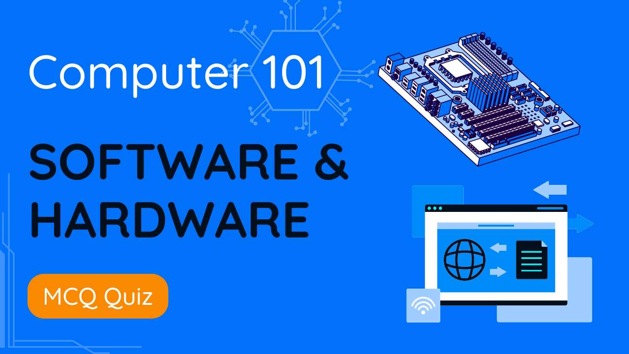 Computer's Hardware & Software MCQ Quiz