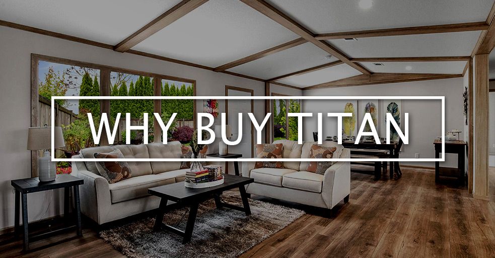 Why buy a Titan home?