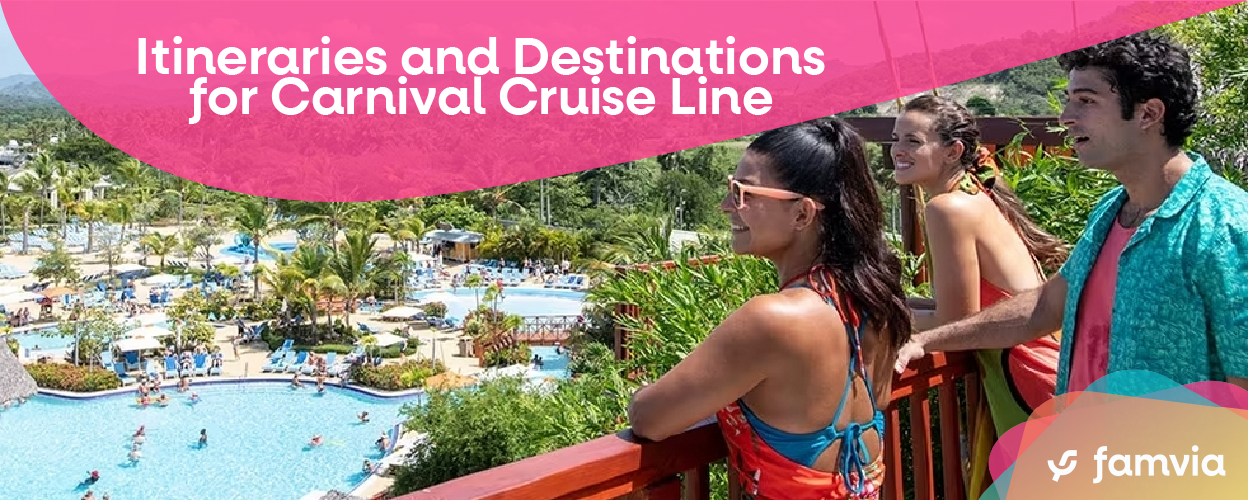 Itineraries and Destinations for Carnival Cruise Line
