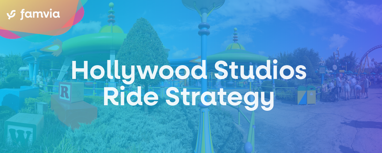 Hollywood Studios Ride Strategy Guide | Famvia Travel - Hero