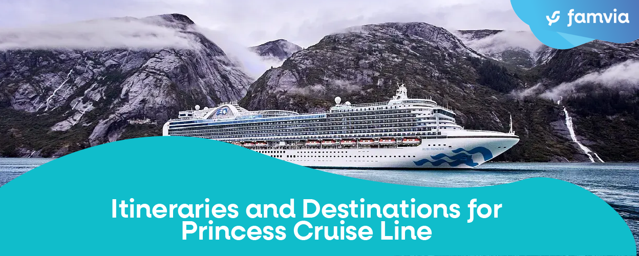 Itineraries and Destinations for Princess Cruise Line