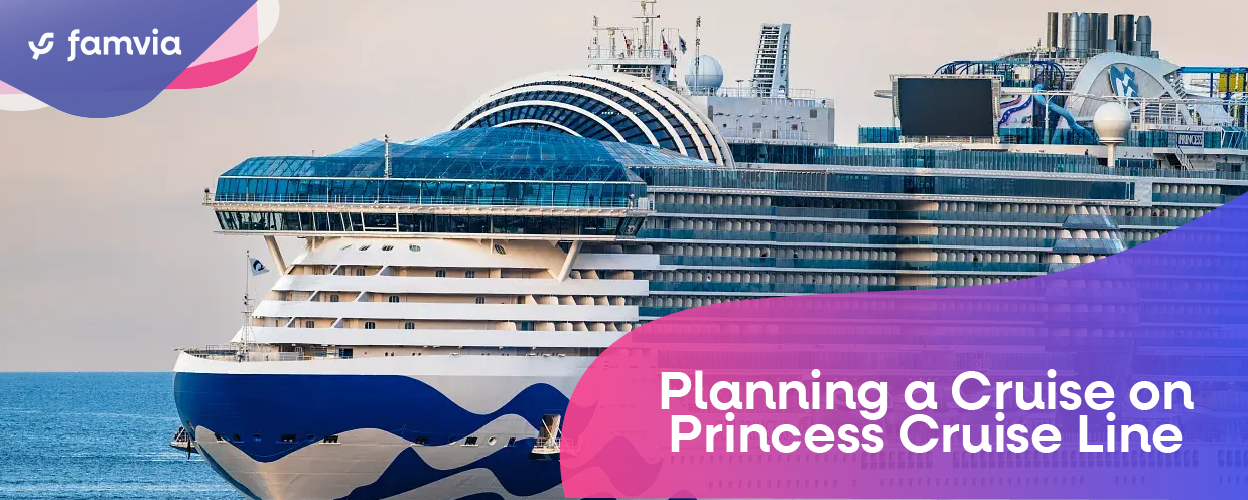 Planning a Cruise on Princess Cruise Line