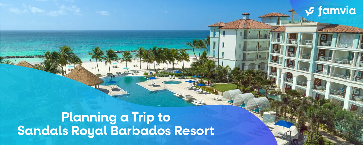Planning a Trip to Sandals Royal Barbados Resort