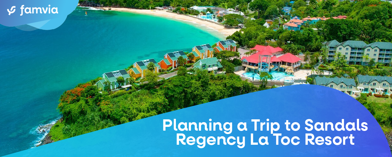 Planning a Trip to Sandals Regency La Toc Resort