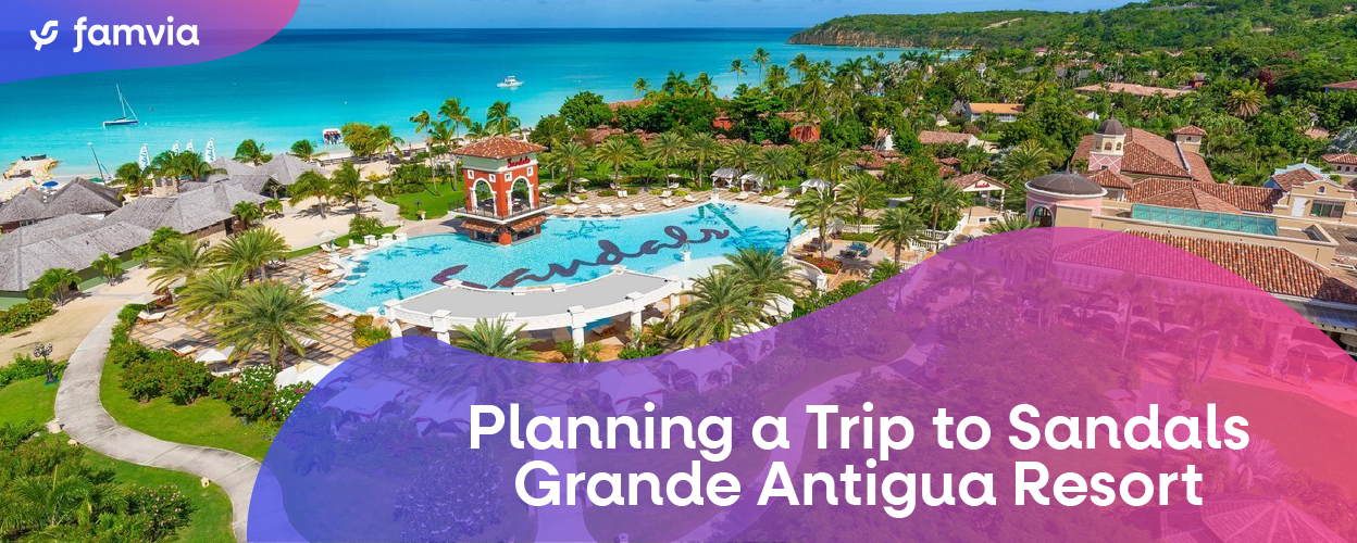 Planning a Trip to Sandals Grande Antigua Resort