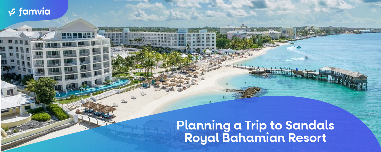 Planning a Trip to Sandals Royal Bahamian Resort