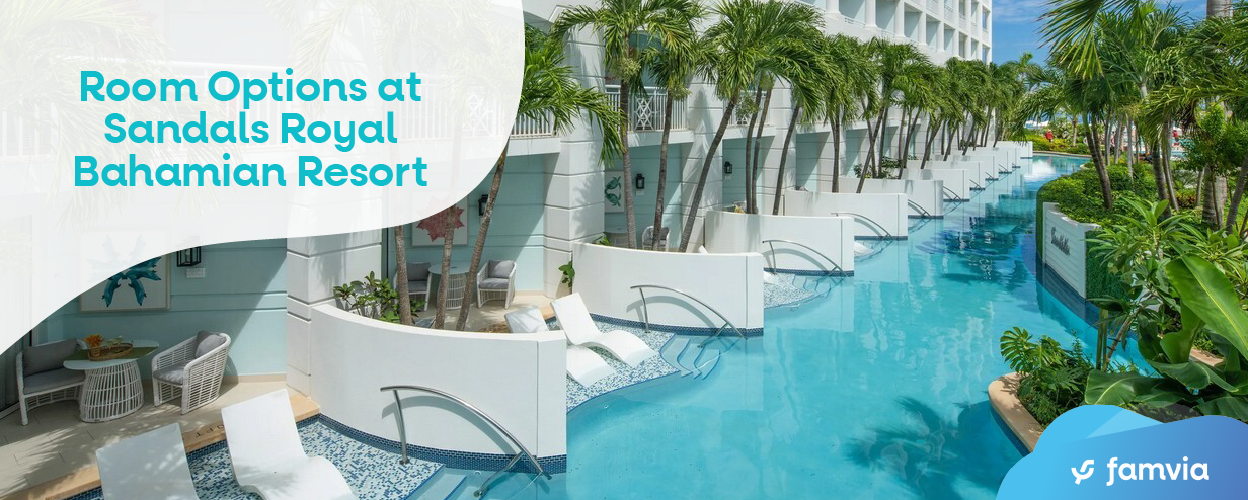 Room Options at Sandals Royal Bahamian Resort