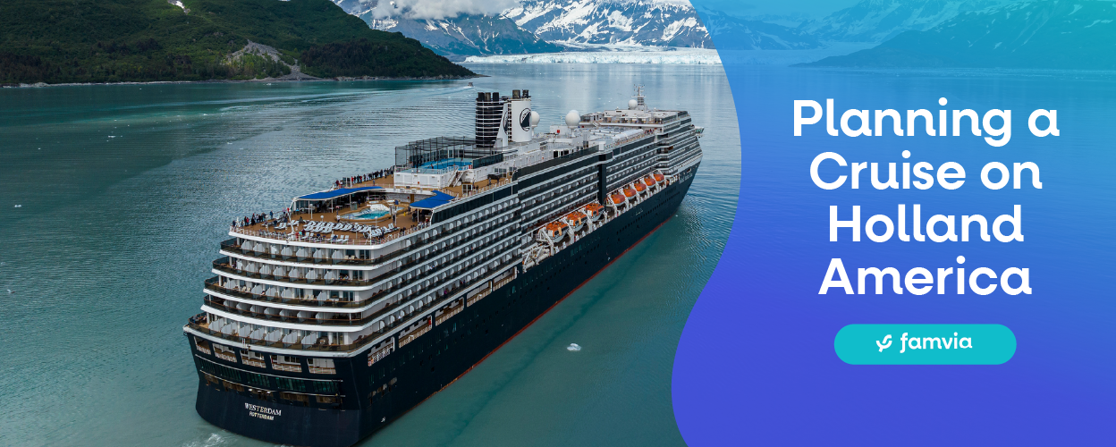 Planning a Cruise on Holland America