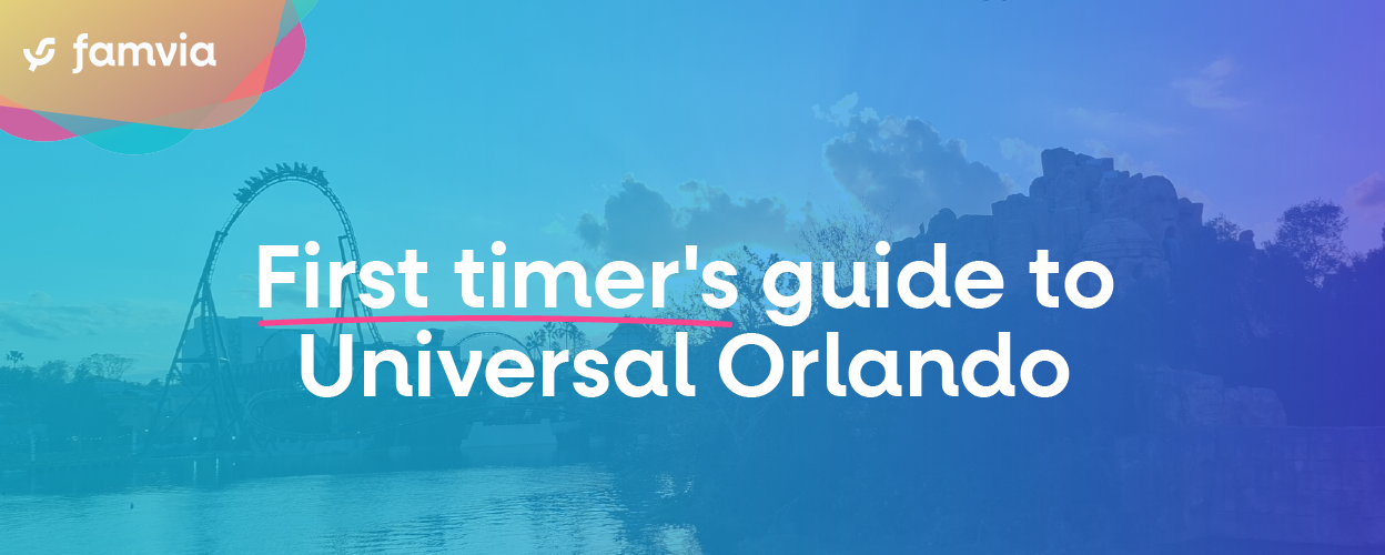 First timer's guide to Universal Orlando