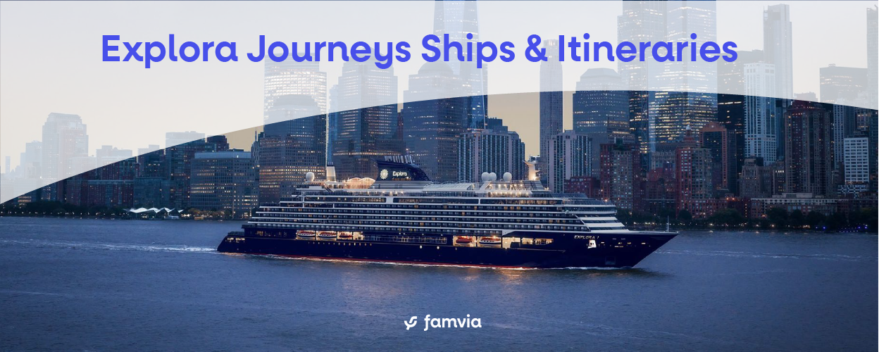 Explora Journeys Ships & Itineraries