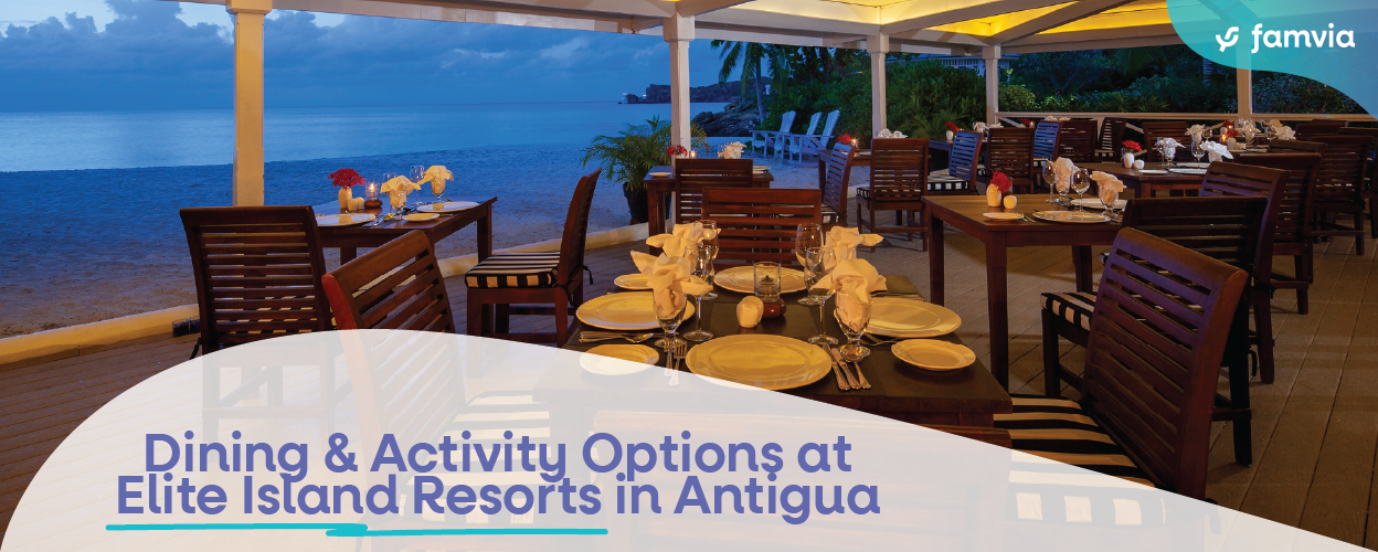 Dining & Activity Options at Elite Island Resorts in Antigua