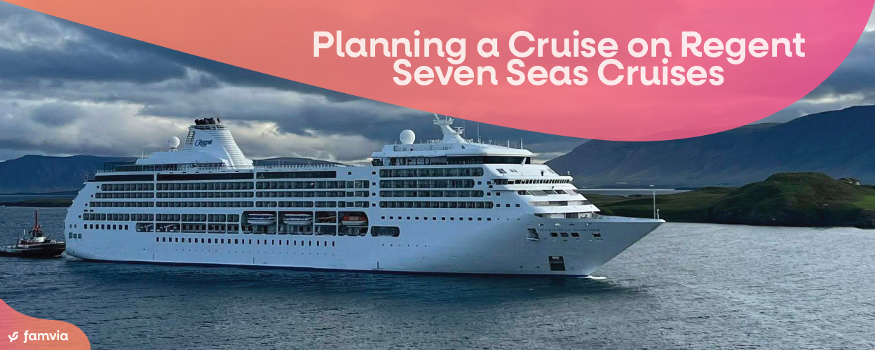 Planning a Cruise on Regent Seven Seas Cruises