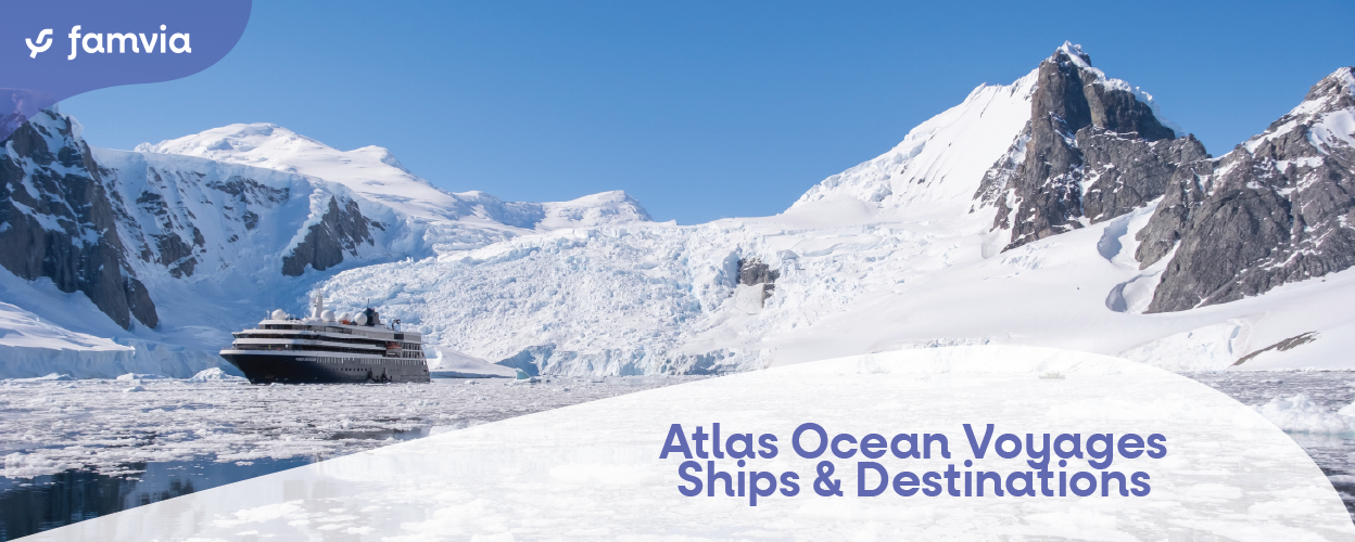 Atlas Ocean Voyages Ships & Destinations