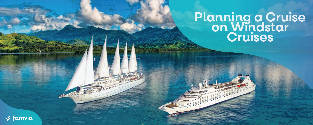 Planning a Cruise on Windstar Cruises