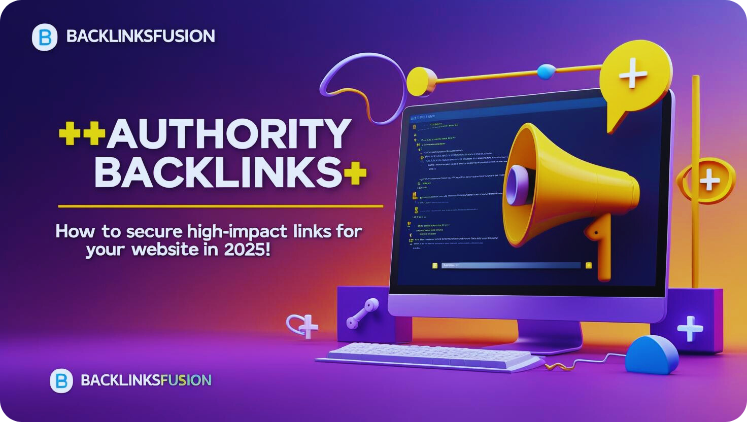 How to Secure High-Impact Authority Backlinks for Your Website in 2025!