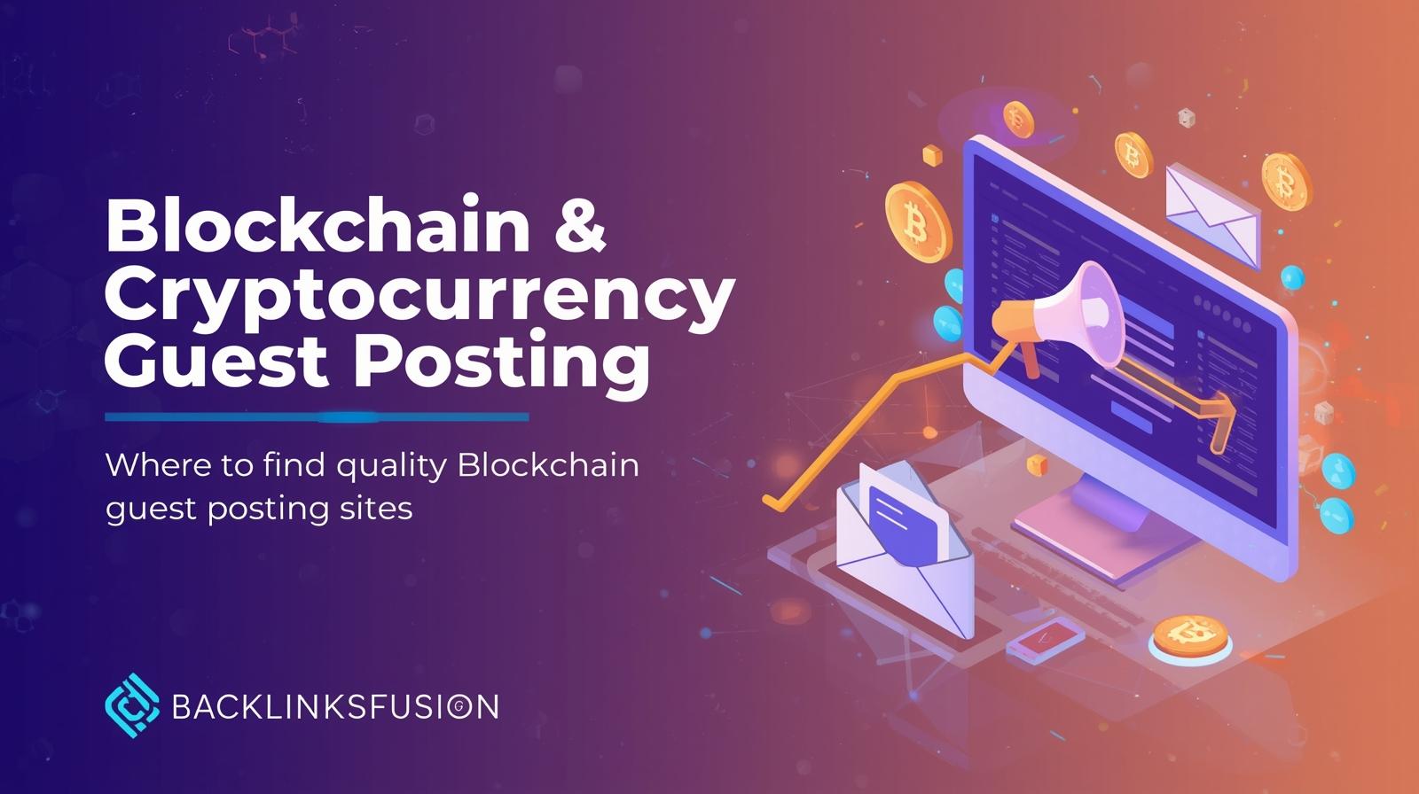 Where to Find Quality Blockchain & Cryptocurrency Guest Posting Sites