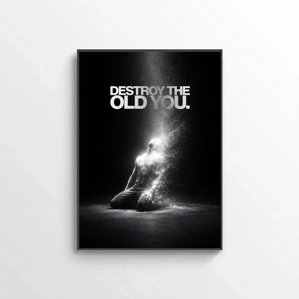 Destroy The Old You