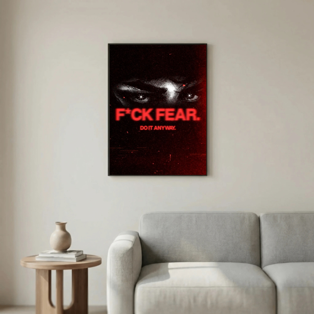 F*ck Fear.