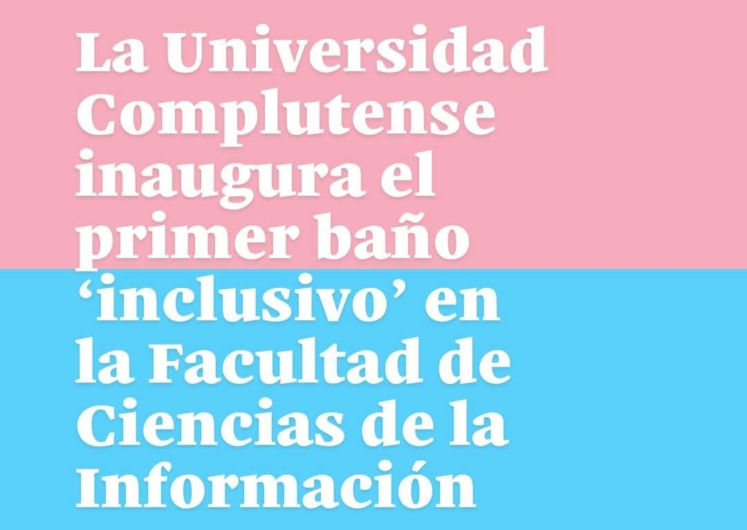 La Complutense se rinde a la ideología: un baño inclusivo en lugar de educación de calidad